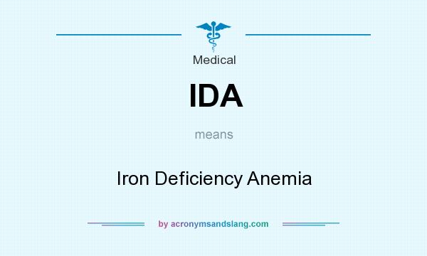 What does IDA mean? It stands for Iron Deficiency Anemia