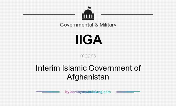 What does IIGA mean? It stands for Interim Islamic Government of Afghanistan
