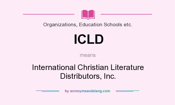 What does ICLD mean? It stands for International Christian Literature Distributors, Inc.