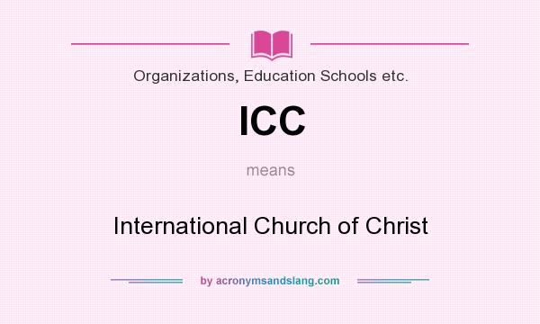 What does ICC mean? It stands for International Church of Christ
