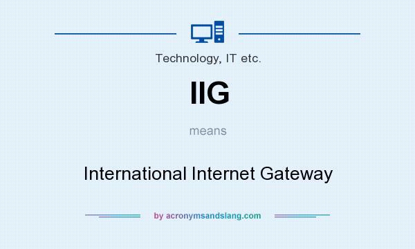What does IIG mean? It stands for International Internet Gateway