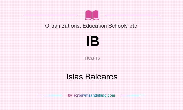 What does IB mean? It stands for Islas Baleares