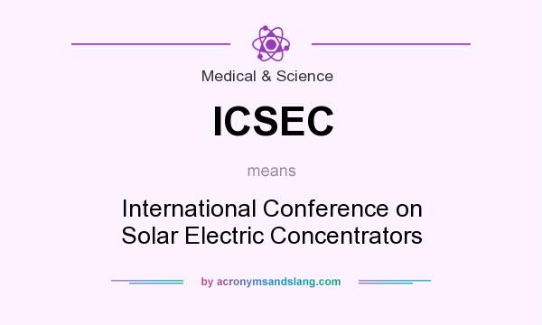 What does ICSEC mean? It stands for International Conference on Solar Electric Concentrators