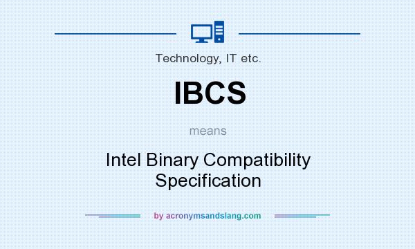 What does IBCS mean? It stands for Intel Binary Compatibility Specification