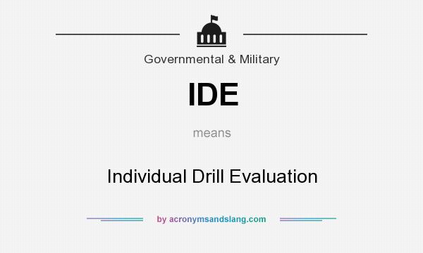 What does IDE mean? It stands for Individual Drill Evaluation