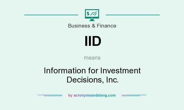 What does IID mean? It stands for Information for Investment Decisions, Inc.