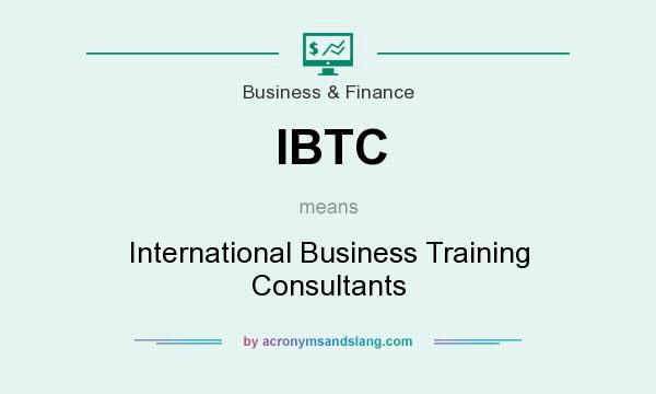 What does IBTC mean? It stands for International Business Training Consultants