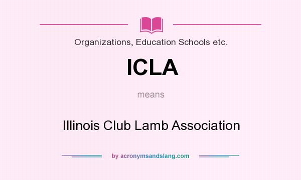 What does ICLA mean? It stands for Illinois Club Lamb Association