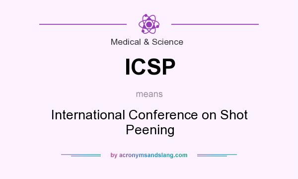 What does ICSP mean? It stands for International Conference on Shot Peening