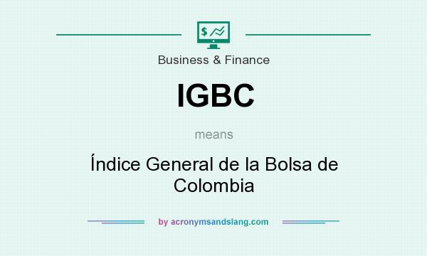 What does IGBC mean? It stands for Índice General de la Bolsa de Colombia