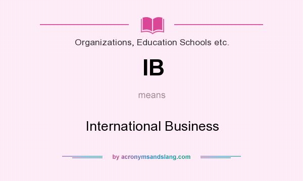 What does IB mean? It stands for International Business