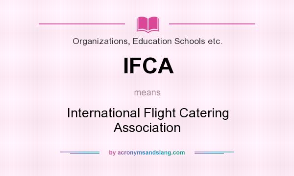 What does IFCA mean? It stands for International Flight Catering Association