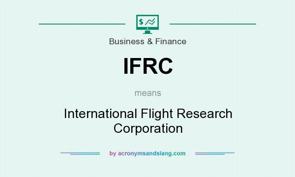 What does IFRC mean? It stands for International Flight Research Corporation