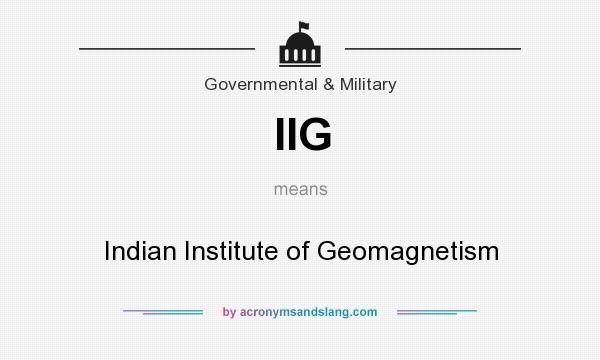 What does IIG mean? It stands for Indian Institute of Geomagnetism
