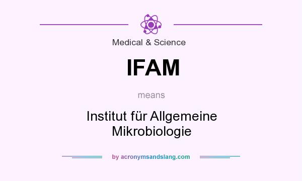 What does IFAM mean? It stands for Institut für Allgemeine Mikrobiologie