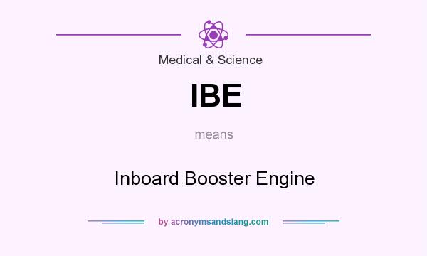 What does IBE mean? It stands for Inboard Booster Engine