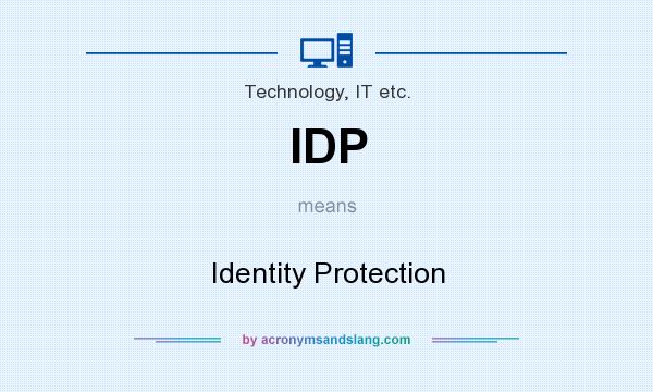 What does IDP mean? It stands for Identity Protection