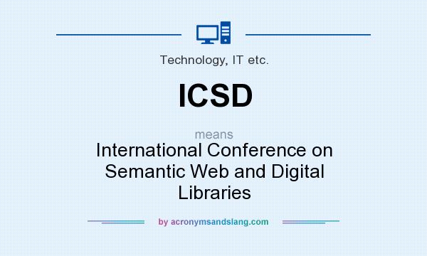 What does ICSD mean? It stands for International Conference on Semantic Web and Digital Libraries