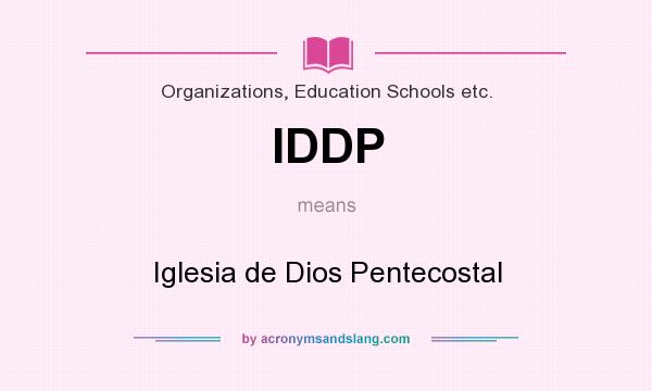 What does IDDP mean? It stands for Iglesia de Dios Pentecostal