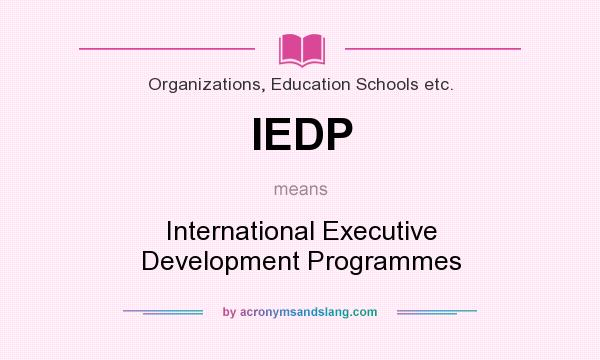 What does IEDP mean? It stands for International Executive Development Programmes