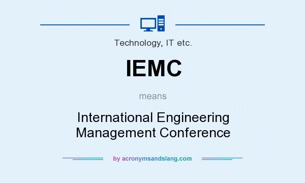 What does IEMC mean? It stands for International Engineering Management Conference