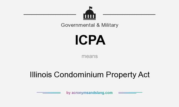 What does ICPA mean? It stands for Illinois Condominium Property Act