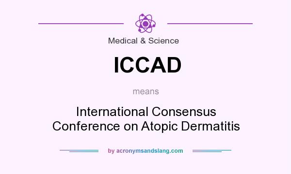 What does ICCAD mean? It stands for International Consensus Conference on Atopic Dermatitis