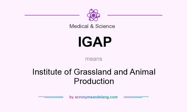 What does IGAP mean? It stands for Institute of Grassland and Animal Production