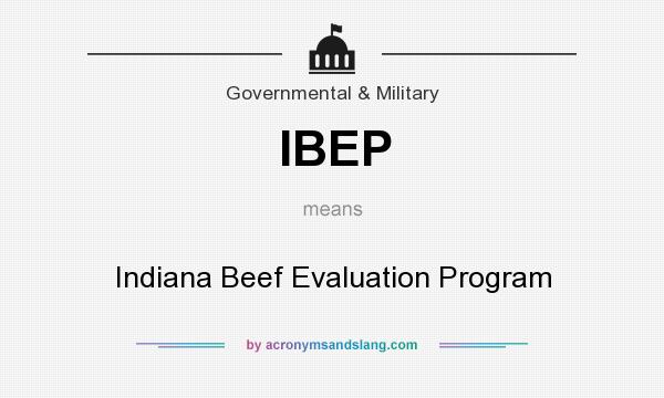 What does IBEP mean? It stands for Indiana Beef Evaluation Program