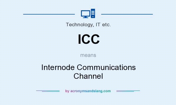 What does ICC mean? It stands for Internode Communications Channel