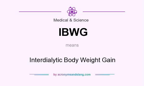 What does IBWG mean? It stands for Interdialytic Body Weight Gain