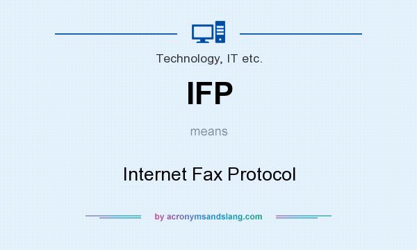 What does IFP mean? It stands for Internet Fax Protocol