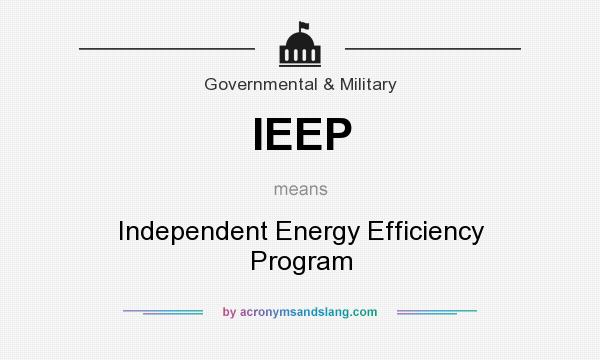 What does IEEP mean? It stands for Independent Energy Efficiency Program
