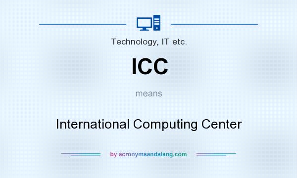 What does ICC mean? It stands for International Computing Center