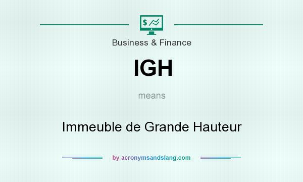 What does IGH mean? It stands for Immeuble de Grande Hauteur