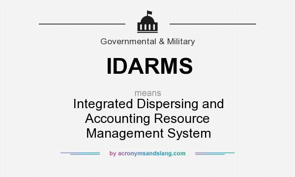 What does IDARMS mean? It stands for Integrated Dispersing and Accounting Resource Management System