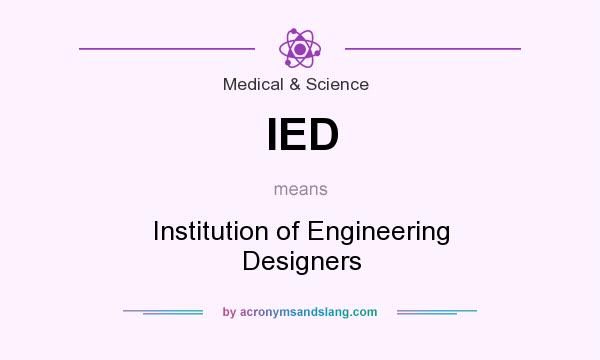 What does IED mean? It stands for Institution of Engineering Designers