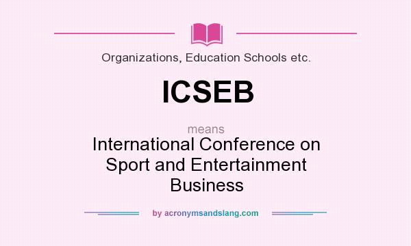 What does ICSEB mean? It stands for International Conference on Sport and Entertainment Business