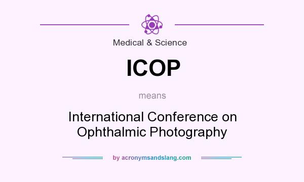 What does ICOP mean? It stands for International Conference on Ophthalmic Photography