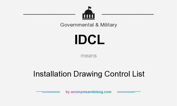 What does IDCL mean? It stands for Installation Drawing Control List