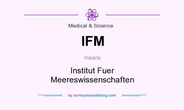 What does IFM mean? It stands for Institut Fuer Meereswissenschaften