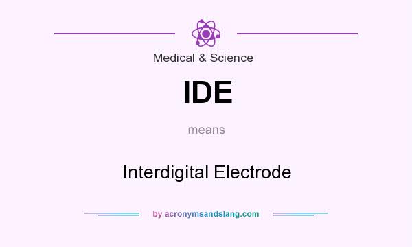 What does IDE mean? It stands for Interdigital Electrode