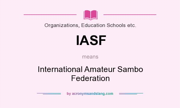 What does IASF mean? It stands for International Amateur Sambo Federation