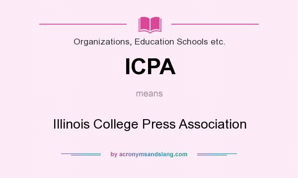 What does ICPA mean? It stands for Illinois College Press Association