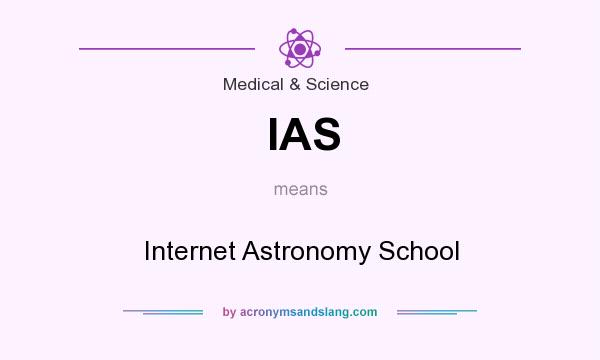 What does IAS mean? It stands for Internet Astronomy School