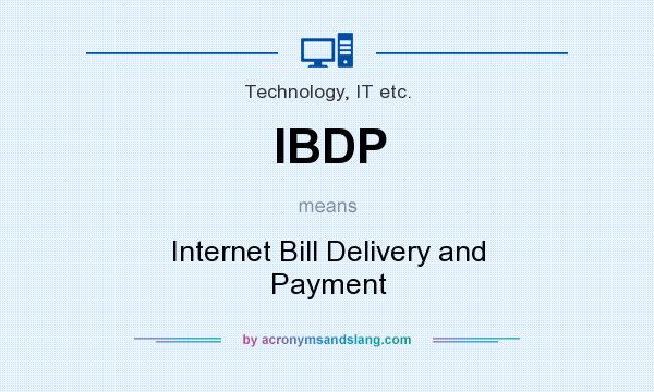 What does IBDP mean? It stands for Internet Bill Delivery and Payment