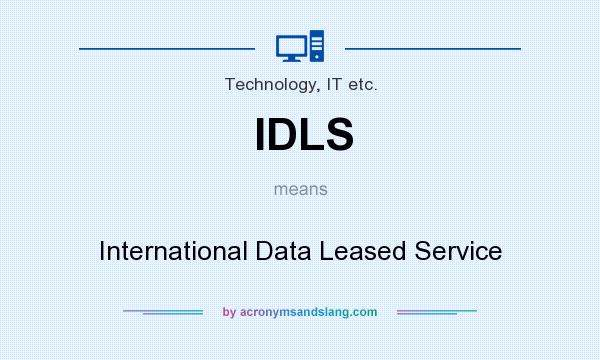 What does IDLS mean? It stands for International Data Leased Service