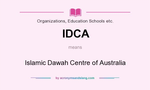 What does IDCA mean? It stands for Islamic Dawah Centre of Australia