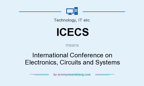 What does ICECS mean? It stands for International Conference on Electronics, Circuits and Systems