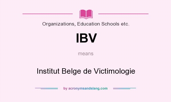 What does IBV mean? It stands for Institut Belge de Victimologie